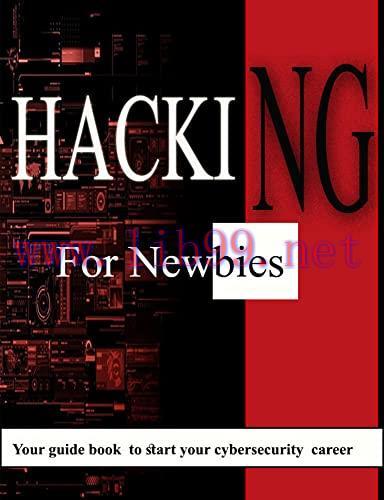 [FOX-Ebook]Hacking For Newbies: Your guide book to start your cybersecurity career: Cybersecurity career for beginners
