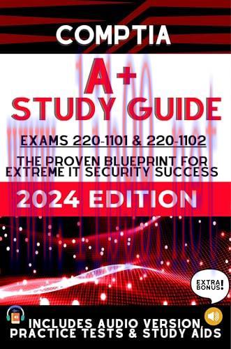[FOX-Ebook]CompTIA A+ Study Guide: The Easiest and Most Comprehensive Resource | 1-ON-1 SUPPORT| AUDIO VERSION |CASE STUDIES | STUDY AIDS and EXTRA RESOURCES (Exams 220-1101 & 220-1102)