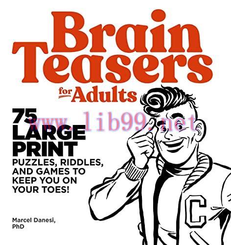 [FOX-Ebook]Brain Teasers for Adults: 75 Large Print Puzzles, Riddles, and Games to Keep You on Your Toes