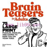 [FOX-Ebook]Brain Teasers for Adults: 75 Large Print Puzzles, Riddles, and Games to Keep You on Your Toes