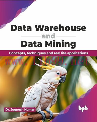 [FOX-Ebook]Data Warehouse and Data Mining: Concepts, techniques and real life applications (English Edition)