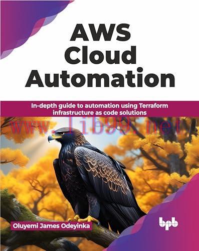 [FOX-Ebook]AWS Cloud Automation: In-depth guide to automation using Terraform infrastructure as code solutions (English Edition)