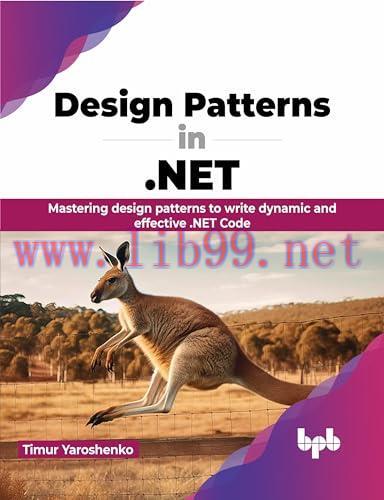 [FOX-Ebook]Design Patterns in .NET: Mastering design patterns to write dynamic and effective .NET Code (English Edition)