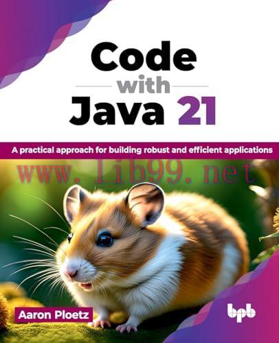 [FOX-Ebook]Code with Java 21: A practical approach for building robust and efficient applications (English Edition)