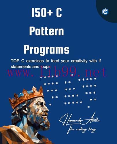 [FOX-Ebook]150+ C Pattern Programs: Top C exercises to feed your creativity with if statements and loops (150+ Pattern Programs Book 3)