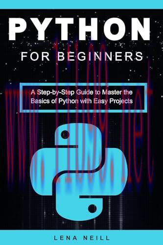 [FOX-Ebook]Python for Beginners: A Step-by-Step Guide to Master the Basics of Python with Easy Projects