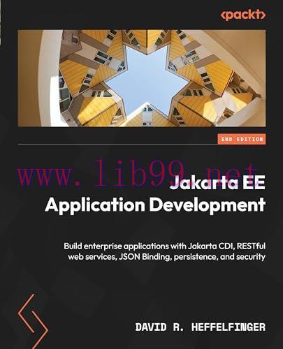 [FOX-Ebook]Jakarta EE Application Development - Second Edition: Build enterprise applications with Jakarta CDI, RESTful web services, JSON Binding, persistence, and security