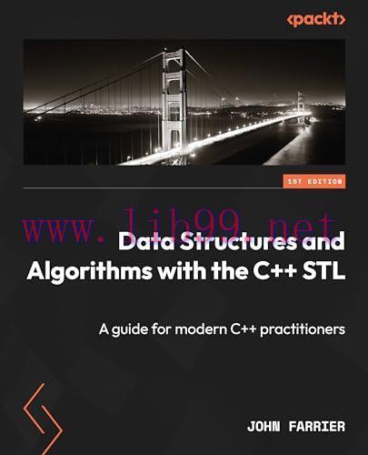 [FOX-Ebook]Data Structures and Algorithms with the C++ STL: A guide for modern C++ practitioners