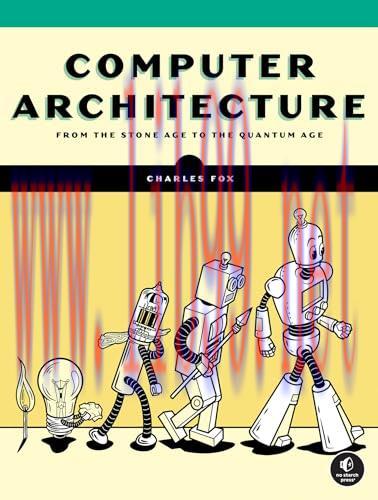 [FOX-Ebook]Computer Architecture: From_ the Stone Age to the Quantum Age
