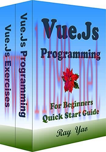 [FOX-Ebook]VUE.JS Programming, For Beginners, Quick Start Guide: Vue.Js Language Crash Course Tutorial & Exercises
