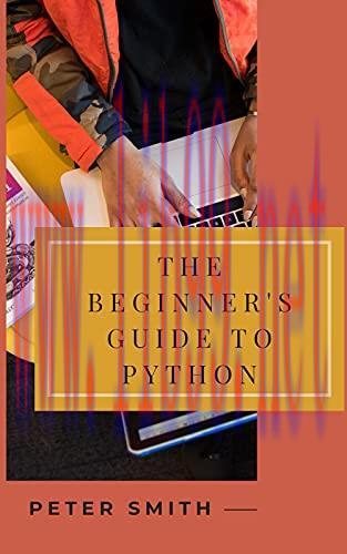 [FOX-Ebook]The Beginner's Guide to Python: Learn Python Beginner-Friendly Lessons