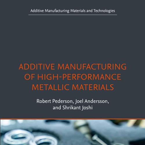 Additive Manufacturing of High-Performance Metallic Materials (Additive Manufacturing Materials and Technologies) 1st Edition
