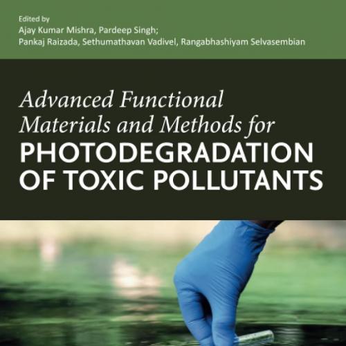 Advanced Functional Materials and Methods for Photodegradation of Toxic Pollutants 1st Edition