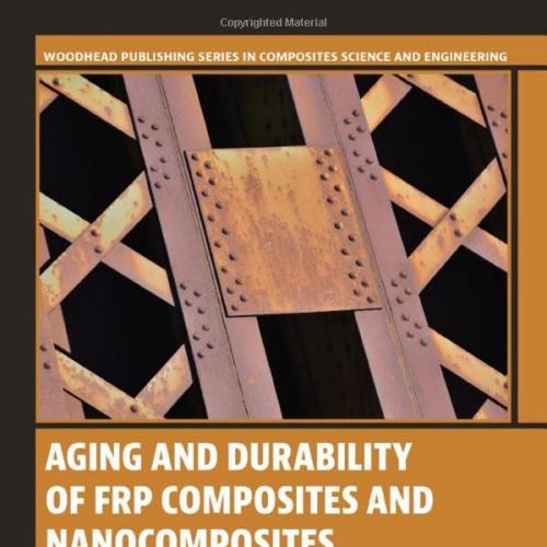 Aging and Durability of FRP Composites and Nanocomposites  1st Edition