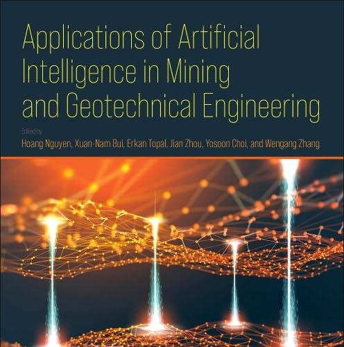 Applications of Artificial Intelligence in Mining and Geotechnical Engineering 1st Edition