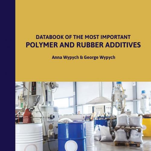 Databook of the Most Important Polymer and Rubber Additives 1st Edition