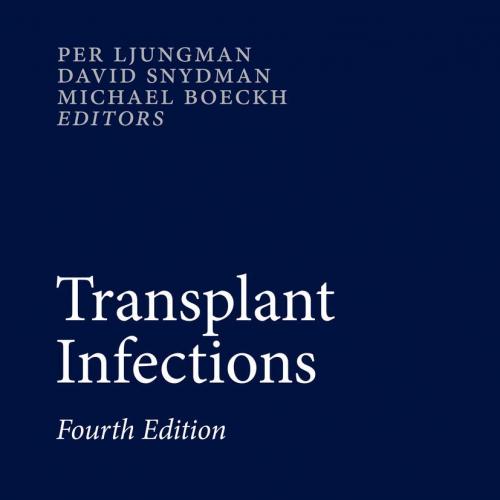 Transplant Infections Fourth Edition 1st ed. 2016 Edition