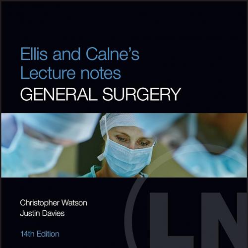 Ellis and Calne’s Lecture Notes in General Surgery 14th Edition