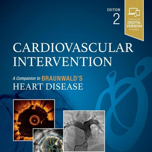 [AME]Cardiovascular Intervention: A Companion to Braunwald’s Heart Disease, 2nd edition (True PDF) 