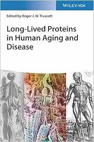 [AME]Long-lived Proteins in Human Aging and Disease (Original PDF) 