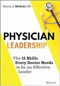[AME]Physician Leadership: The 11 Skills Every Doctor Needs to be an Effective Leader (Original PDF) 