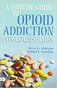[AME]A Concise Guide to Opioid Addiction for Counselors (Original PDF) 