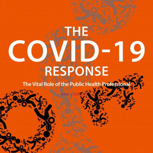 [AME]The COVID-19 Response: The Vital Role of the Public Health Professional (EPUB) 