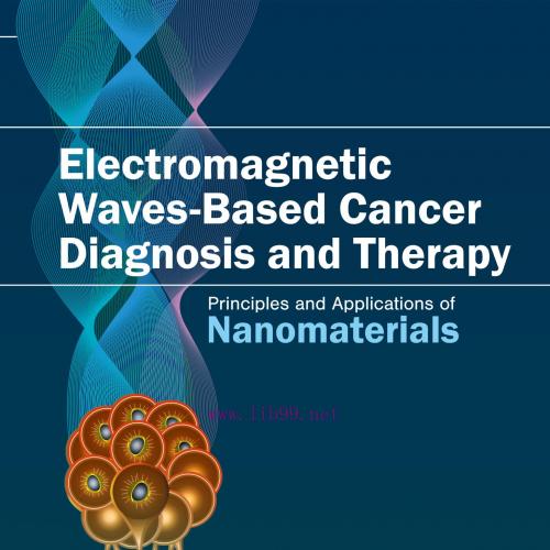 [AME]Electromagnetic Waves-Based Cancer Diagnosis and Therapy: Principles and Applications of Nanomaterials (Original PDF) 