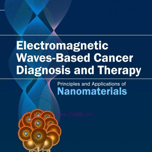[AME]Electromagnetic Waves-Based Cancer Diagnosis and Therapy: Principles and Applications of Nanomaterials (EPUB) 
