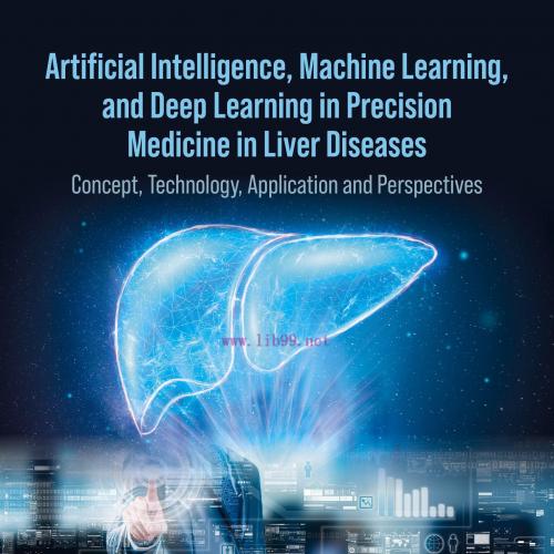 [AME]Artificial Intelligence, Machine Learning, and Deep Learning in Precision Medicine in Liver Diseases: Concept, Technology, Application and Perspectives (Original PDF) 
