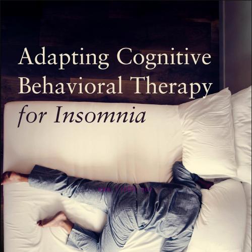 [AME]Adapting Cognitive Behavioral Therapy for Insomnia (EPUB) 