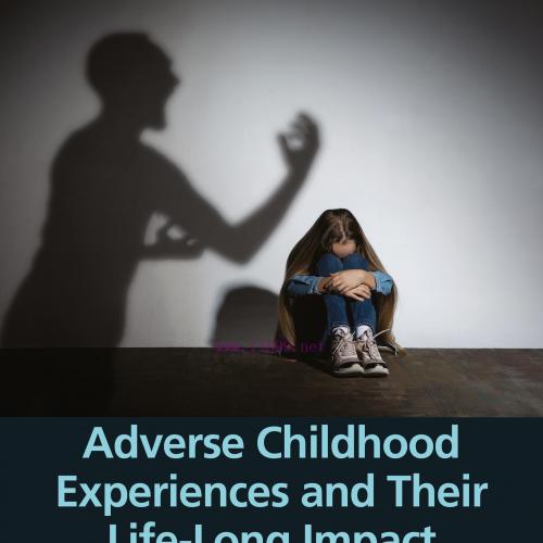 [AME]Adverse Childhood Experiences and Their Life-Long Impact (EPUB) 