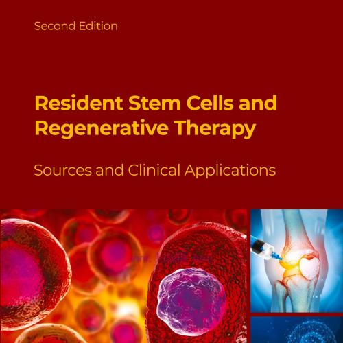 [AME]Resident Stem Cells and Regenerative Therapy, 2nd Edition: Sources and Clinical Applications (Original PDF) 