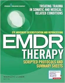 [AME]Eye Movement Desensitization and Reprocessing (EMDR) Therapy Scripted Protocols and Summary Sheets: Treating Trauma in Somatic and Medical Related Conditions (EPUB) 