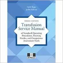 [AME]Transfusion Service Manual of Standard Operating Procedures, Training Guides, and Competence Assessment Tools, 3rd Edition (Original PDF) 