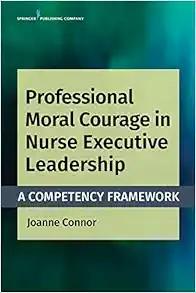 [AME]Professional Moral Courage in Nurse Executive Leadership: A Competency Framework (EPUB) 