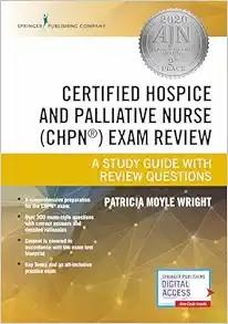 [AME]Certified Hospice and Palliative Nurse (CHPN) Exam Review Book: A Comprehensive Study Guide with a 300 Question CHPN Practice Exam, Presents Case-Based Scenarios with Test-Taking Tips (Original PDF) 