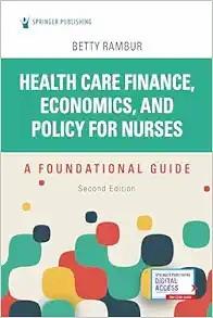 [AME]Health Care Finance, Economics, and Policy for Nurses: A Foundational Guide, 2nd Edition (Original PDF) 