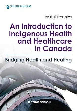 [AME]An Introduction to Indigenous Health and Healthcare in Canada: Bridging Health and Healing, 2nd Edition (EPUB) 