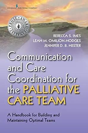 [AME]Communication and Care Coordination for the Palliative Care Team: A Handbook for Building and Maintaining Optimal Teams (EPUB) 