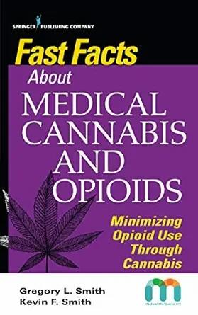 [AME]Fast Facts about Medical Cannabis and Opioids: Minimizing Opioid Use Through Cannabis (Original PDF) 