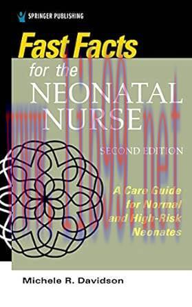 [AME]Fast Facts for the Neonatal Nurse: Care Essentials for Normal and High-Risk Neonates, 2nd Edition (EPUB) 