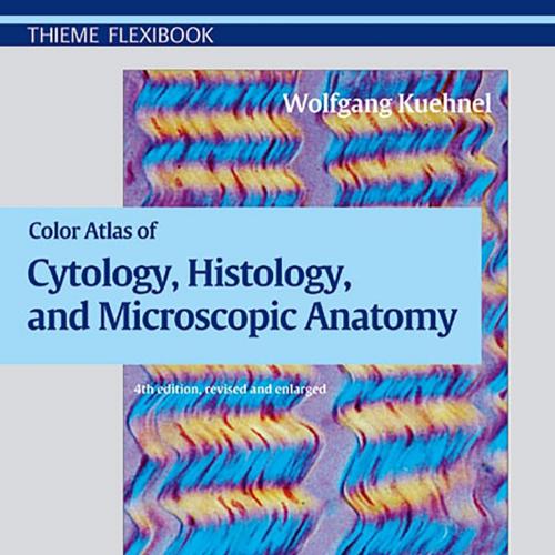 Color Atlas of Cytology, Histology, and Microscopic Anatomy (Thieme Flexibook) 4th edition