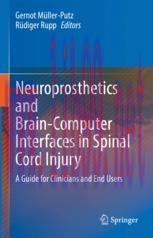 [PDF]Neuroprosthetics and Brain-Computer Interfaces in Spinal Cord Injury: A Guide for Clinicians and End Users