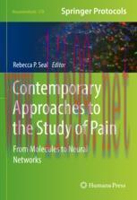 [PDF]Contemporary Approaches to the Study of Pain: From_ Molecules to Neural Networks