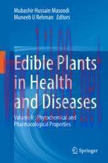 [PDF]Edible Plants in Health and Diseases: Volume II : Phytochemical and Pharmacological Properties