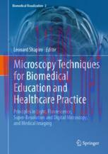 [PDF]Microscopy Techniques for Biomedical Education and Healthcare Practice: Principles in Light, Fluorescence, Super-Resolution and Digital Microscopy, and Medical Imaging