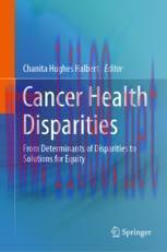 [PDF]Cancer Health Disparities: From_ Determinants of Disparities to Solutions for Equity