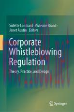 [PDF]Corporate Whistleblowing Regulation: Theory, Practice, and Design