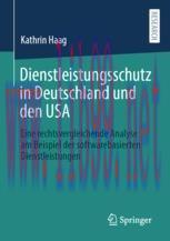 [PDF]Dienstleistungsschutz in Deutschland und den USA: Eine rechtsvergleichende Analyse am Beispiel der softwarebasierten Dienstleistungen
